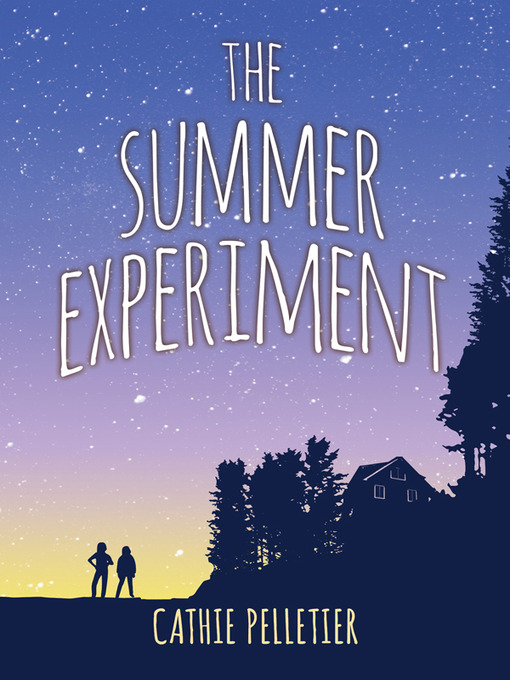 Title details for The Summer Experiment by Cathie Pelletier - Wait list